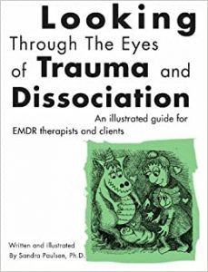 Looking Through the Eyes of Trauma and Dissociation